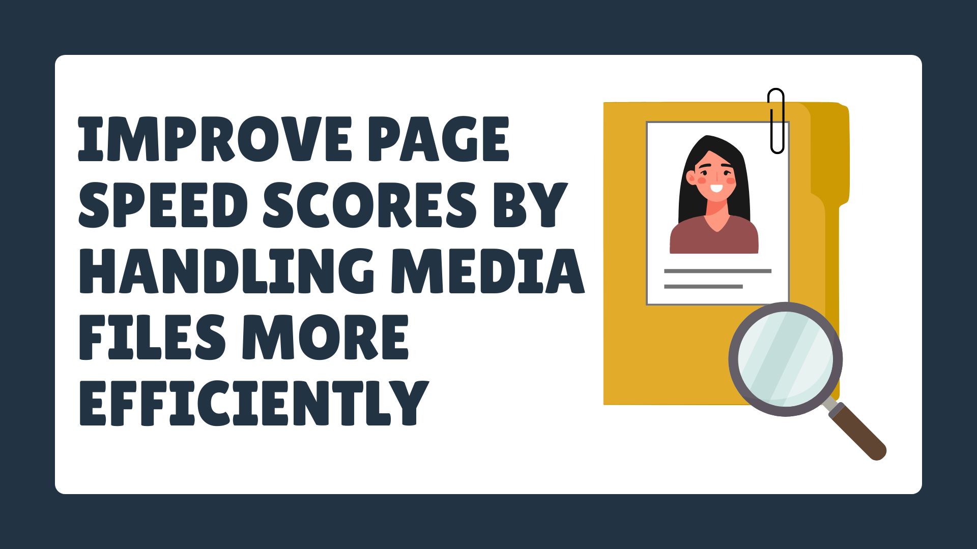 Improve Page Speed Scores by Handling Media Files More Efficiently ...